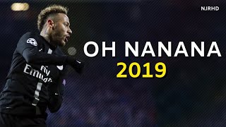 Neymar Jr ► Bonde R300  Oh Nanana ● Skills amp Goals 201819 [upl. by Cyrill]