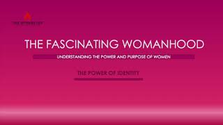 The Fascinating Womanhood  The Power Of Identity [upl. by Sikes]