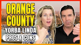 PROS AND CONS of Living in Yorba Linda California  Moving to Orange County [upl. by Armyn554]