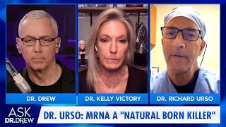 mRNA Is quotNatural Born Killerquot Says Drug Inventor Dr Richard Urso w Dr Kelly Victory – Ask Dr Drew [upl. by Esalb]