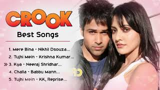 Crook ❤️ Movie All Best Songs  Imran Hashmi And Neha Sharma  Romantic Love Gaane [upl. by Anya]