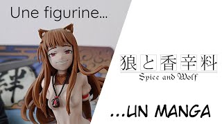 UNE FIGURINE  UN MANGA  Spice amp Wolf [upl. by Herzog458]