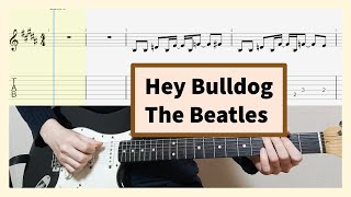 The Beatles  Hey Bulldog Guitar Cover With Tab [upl. by Ainavi329]