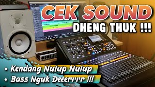 CEK SOUND DANGDUT DHENG TUK  KENDANG SUPER NYAMPLENG BASS NGUK DHEER [upl. by Trinia214]