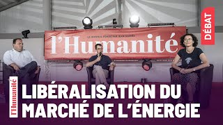 Libéralisation du marché de l’énergie  Fête de lHumanité 2023 [upl. by Tjader]