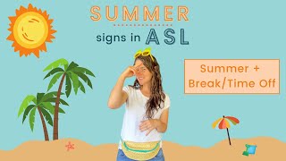 ASL Summer Signs  Summer and Break [upl. by Ytak240]