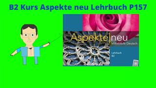 تعلم اللغة الالمانية Apsekte neu lehrbuch B2 157 dr ich [upl. by Quita]