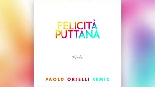 Thegiornalisti  Felicità Puttana Paolo Ortelli Remix [upl. by Aix]