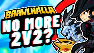 Brawlhalla Is Cutting Support For 2v2 [upl. by Arvell]