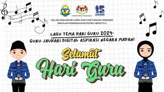 LAGU TEMA HARI GURU 2024  GURU JAUHARI DIGITAL ASPIRASI NEGARA MADANI [upl. by Leterg]