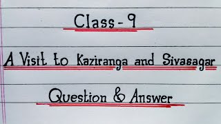 A Visit to Kaziranga and Sivasagar  Question Answer  Class 9 English IndrajitGoswami0607 [upl. by Stulin]