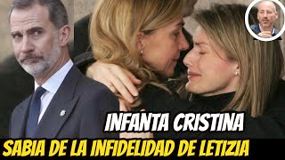 DURO GOLPE al REY FELIPE LA INFANTA CRISTINA SABÍA de LA INFIDELIDAD de LA REINA LETIZIA [upl. by Post]