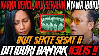 HAMPIR M4TI KARNA IKUT SEKTE PEMUJA S3T4N‼️365 I13LIS DI DALAM TUBUHKU⁉️ Lea Tikoalu Curhat Bang [upl. by Hajile]