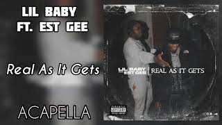 Lil Baby  Real As It Gets ft EST Gee Acapella  140 BPM Download Link [upl. by Dnomasor13]