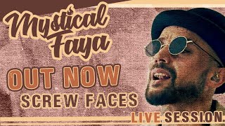 Mystical Faya  Screw Faces  Live Session [upl. by Reamy101]