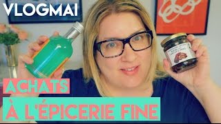 ACHATS À LÉPICERIE FINE 🍿🍝 HAUL FANCY 🍸 VLOGMAI [upl. by Skelton]