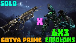 Warframe  Eidolon 6x3 Solo  GOTVA PRIME  No RivenBlessCipherPads [upl. by Dygall751]