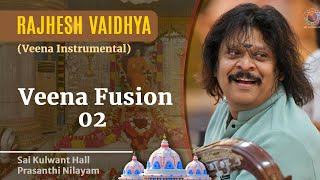 Veena Fusion  02  Instrumental  Rajhesh Vaidhya  Sai Kulwant Hall [upl. by Etteniuq]