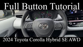 2024 Toyota Corolla Hybrid SE AWD FULL Button Tutorial [upl. by Gwenette]