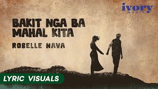 Bakit Nga Ba Mahal Kita  Roselle Nava Lyric Visuals [upl. by Leaj]