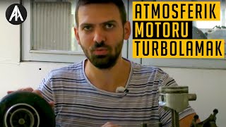 Ne Nedir  Atmosferik Motoru Turbolamak [upl. by Francisco]