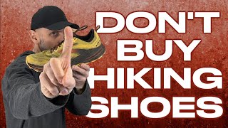 Dont Buy Hiking Shoe Advice [upl. by Burdett]