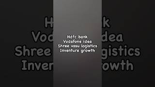 Hdfc bank Share price Inventure growth share price shree vasu logistics vodafone idea share price [upl. by Schumer]