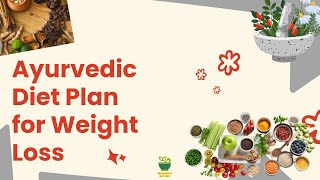 Ayurvedic Diet Plan for Weight Loss  What to include and avoid in Ayurveda [upl. by Inge]