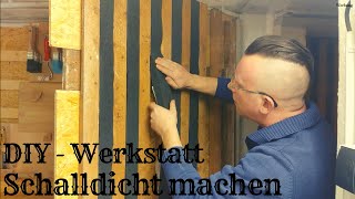 Do it yourself  Werkstatt Schalldämmen  Werkstatt Schalldicht machen [upl. by Brittaney436]