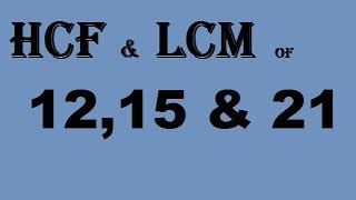 HCF and LCM of 12 15 and 21  prime factorisation method [upl. by Idonah864]