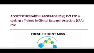 Trainee Clinical Research  Freshers Candidate  Accutest Research Laboratories [upl. by Tiler]