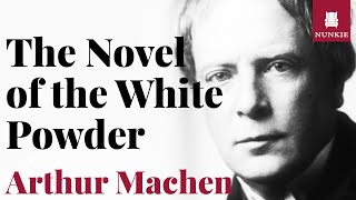 quotThe Novel of the White Powderquot by Arthur Machen [upl. by Thrift]