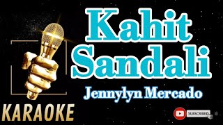 Kahit SandaliJennylyn MercadoKaraoke [upl. by Niatirb550]