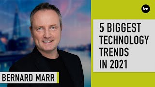 The 5 Biggest Technology Trends In 2021 Everyone Must Get Ready For Now [upl. by Irmina]