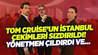 Tom Cruise’un İstanbul Çekimleri Sızdırıldı Yönetmen Çıldırdı ve… Görevimiz Tehlike 7 İptal mi [upl. by Hunt]