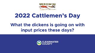 2022 Cattlemens Day  What the dickens is going on with input prices [upl. by Nyrad]