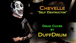 Drum Cover By DuffDrum  Chevelle  Self Destructor [upl. by Blythe]