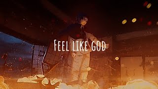 Feel Like God  AMV  Edit [upl. by Zevahc]