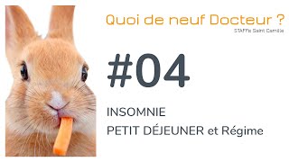 Insomnie et Petit déjeuner facultatif  04  Quoi de neuf Docteur [upl. by Lehplar825]