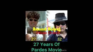 Pardes Cast  Then And Now  27 Years Of Pardes Movie shorts shortsvideo darrmovie bollywood [upl. by Ydrah]