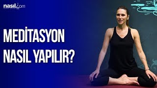 Meditasyon Nasıl Yapılır [upl. by Dranyl933]