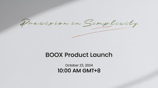 BOOX Product Launch Event October 2024 [upl. by Carree902]