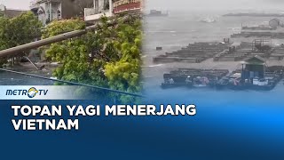 Vietnam Diterjang Topan Yagi Banjir amp Puluhan Pohon Tumbang [upl. by Lacsap962]