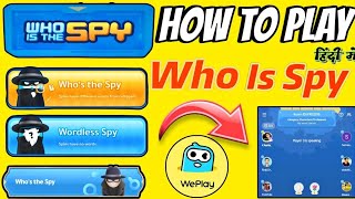 Weplay Who is Spy How To Play  Who is Spy Game  Weplay Game Kaise khele Who is Spy  Whos the spy [upl. by Nirak17]