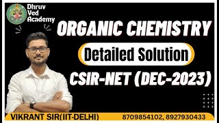 CSIRNET DEC 2023   ORGANIC CHEMISTRY  DETAILED SOLUTION  BY VIKRANT SIR [upl. by Ettenaej]