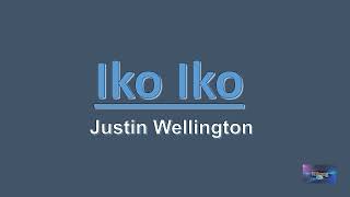 IKO IKO Justin Wellington [upl. by Attwood]