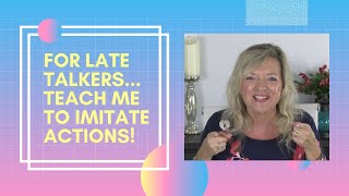 Teach Late Talkers to Imitate ActionsSpeech Therapy for ToddlersLaura Mizeteachmetotalk [upl. by Beverley]