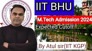 IIT BHU MTech Admission 2024  Expected Cut Off 2024  Post GATE Counselling 2024 iitbhu [upl. by Larkins]