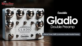 EffectorTimes 746회 Cornerstone 이펙터 Gladio Double Preamp [upl. by Caundra]