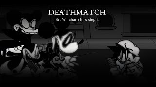 Deathmatch But Wednesdays Infedelity Characters sing it [upl. by Harbison]